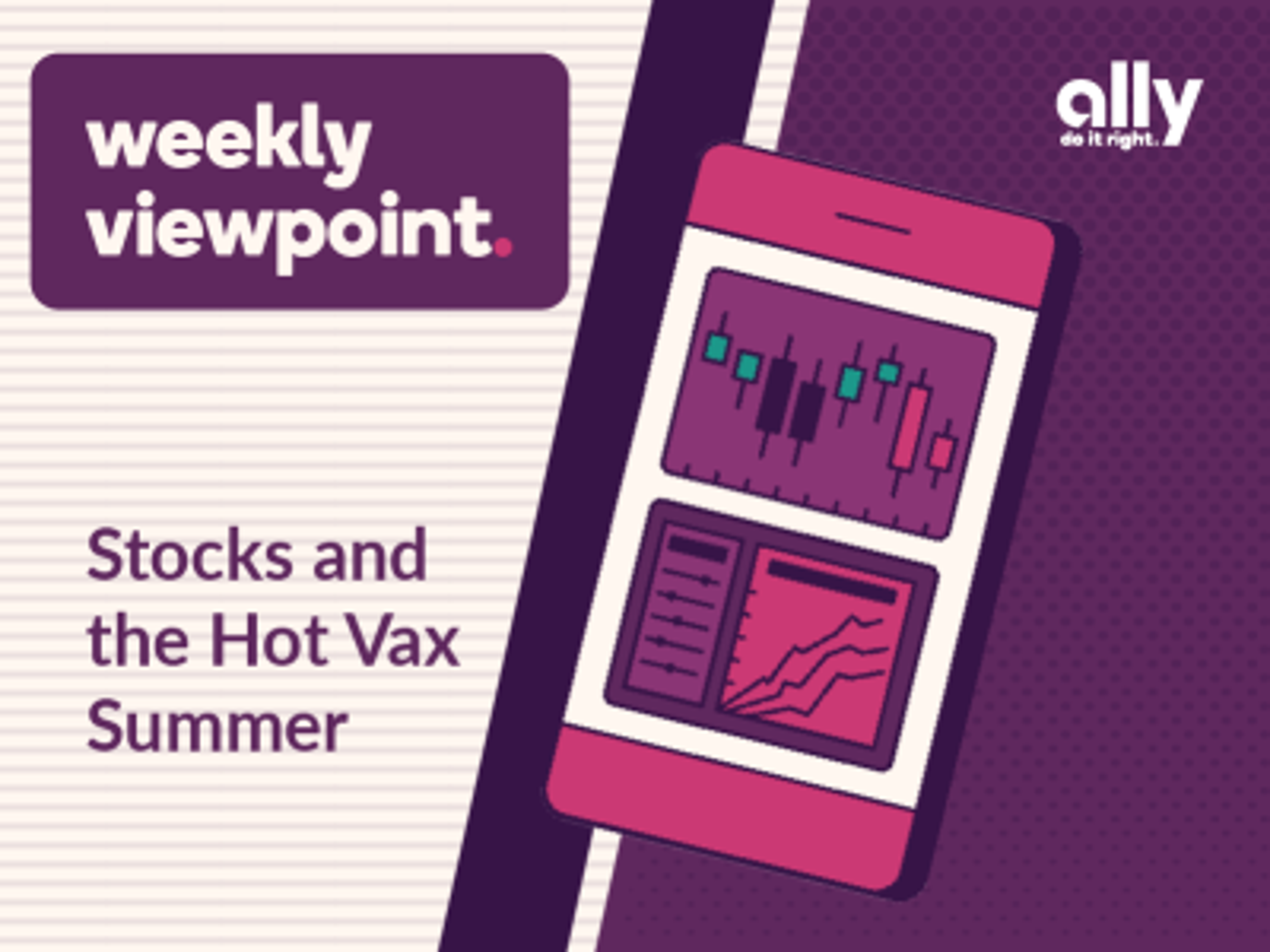Stocks And The Hot Vax Summer